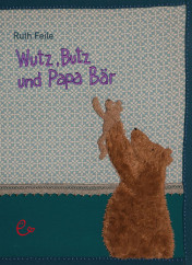 Wutz, Butz und Papa Bär, ISBN 978-3-943919-40-0